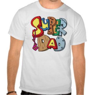 Super Dad Tee Shirts