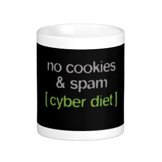 Cyber Diet   No Cookies & Spam Coffee Mugs