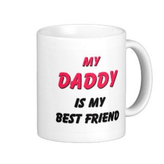 Best Friend Daddy Mugs