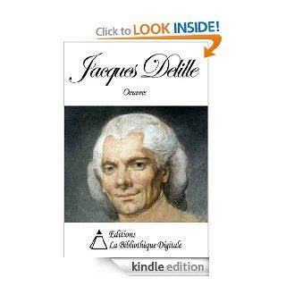 Oeuvres de Jacques Delille (French Edition) eBook Jacques Delille Kindle Store