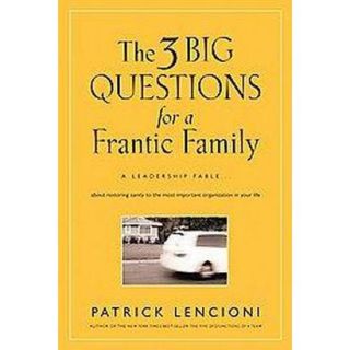 The 3 Big Questions for a Frantic Family (Hardco