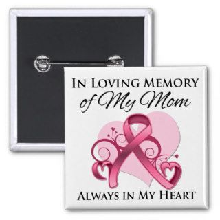In Memory of My Mom   Breast Cancer Buttons
