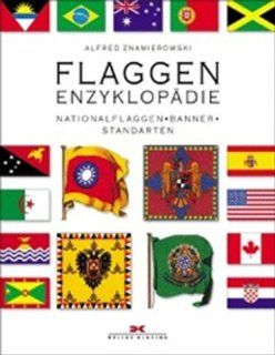 Flaggen Enzyklopdie Alfred Znamierowski Bücher