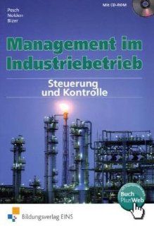 Management im Industriebetrieb, Band 3 Steuerung und Kontrolle Lernmaterialien Holger Pesch, Rolf Gnther Nolden, Ernst Bizer, Peter Krner Bücher
