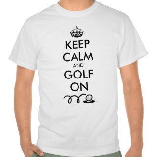Keep calm and golf on T shirts