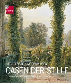Oasen der Stille Die groen Landschaftsgrten Mitteleuropas Johann Krftner Bücher