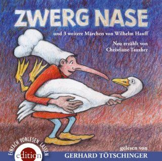 Zwerg Nase und 3 weitere Mrchen von Wilhelm Hauff Christiane Tauzher, Gerhard Ttschinger Bücher