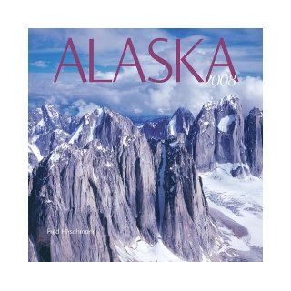 Alaska 2008 Calendar Fred Hirschmann 9780882406640 Books