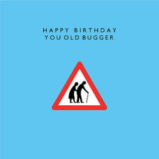 'happy birthday you old bugger' card by loveday designs