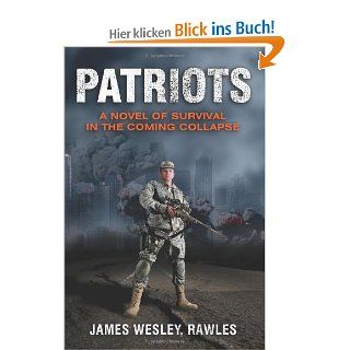Patriots A Novel of Survival in the Coming Collapse James Wesley Rawles Fremdsprachige Bücher