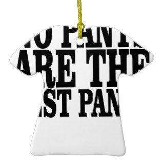 No Pants are the best pants T Shirt.png Christmas Tree Ornament