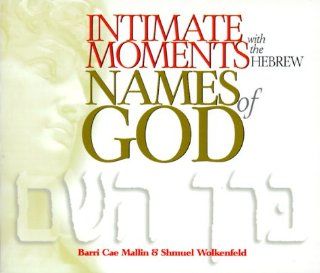 Intimate Moments with the Hebrew Names of God Barri Cae Mallin, S. Wolkenfeld Fremdsprachige Bücher