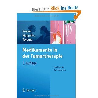 Medikamente in der Tumortherapie Handbuch fr die Pflegepraxis Thomas Kroner, Anita Margulies, Christian Taverna Bücher