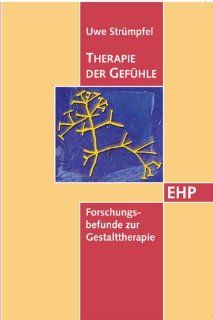 Therapie der Gefhle Forschungsbefunde zur Gestalttherapie Uwe Strmpfel Bücher