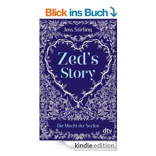 Zed's Story Die Macht der Seelen eBook Joss Stirling, Michaela Kolodziejcok Kindle Shop