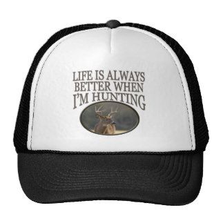 Hunter Sport Funny Life Is Always Better Hunting B Trucker Hats