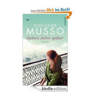 Sieben Jahre spter Roman eBook Guillaume Musso, Eliane Hagedorn, Bettina Runge Kindle Shop