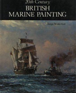 Twentieth Century British Marine Painting Denys Brook Hart Fremdsprachige Bücher