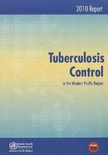Tuberculosis Control in the Western Pacific Region 2010 report 9789290615224 Medicine & Health Science Books @