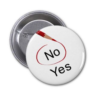 Vote No, Not Yes Button Pin