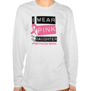 I Wear Pink For My Daughter Breast Cancer Tee Shirts