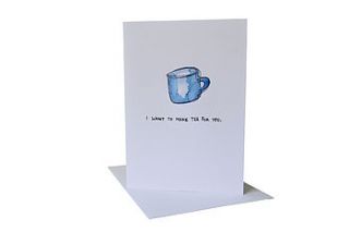 'i want to make tea for you' greetings card by blank inside