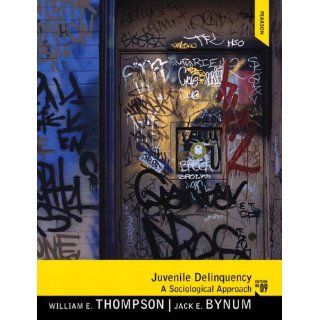 Juvenile Delinquency (9th Edition) William E. Thompson, Jack E. Bynum 9780205246533 Books