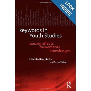 Keywords in Youth Studies Tracing Affects, Movements, Knowledges Nancy Lesko, Susan Talburt 9780415874113 Books