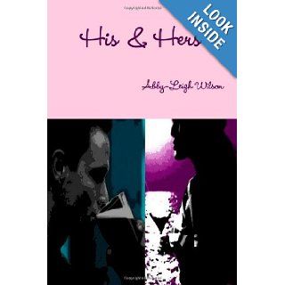 His & Hers Abby Leigh Wilson 9781470966652 Books