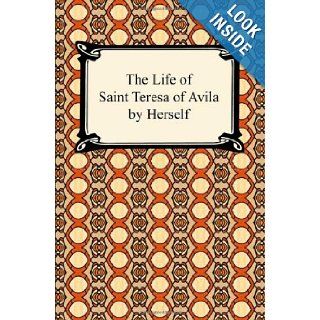 The Life of Saint Teresa of Avila by Herself Saint Teresa of Avila, David Lewis 9781420933963 Books