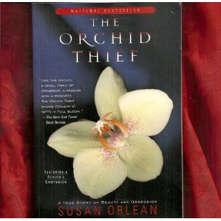 The Orchid Thief A True Story of Beauty and Obsession (Ballantine Reader's Circle) Susan Orlean 9780449003718 Books