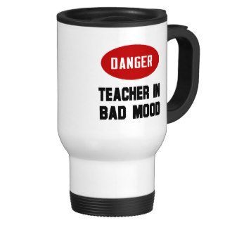 Funny Teacher in Bad Mood Mugs