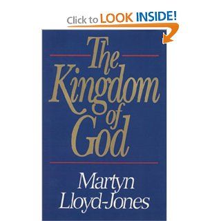 The Kingdom of God Martyn Lloyd Jones, Christopher Catherwood 9780891076483 Books