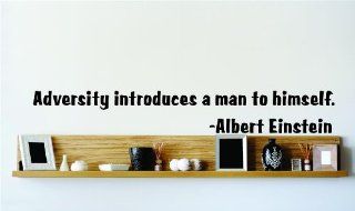 Adversity introduces a man to himself.   Albert Einstein Famous Inspirational Life Quote Vinyl Wall Decal   Picture Art Image Living Room Bedroom Home Decor Peel & Stick Sticker Graphic Design Wall Decal   Size  8 Inches X 48 Inches   22 Colors Availa