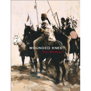 Wounded Knee Neil Waldman 9780689825590 Books