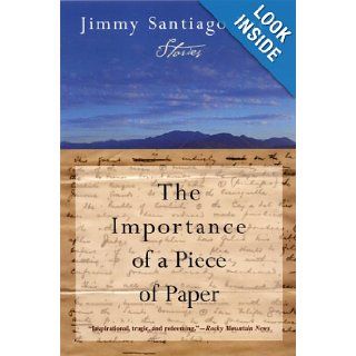 The Importance of a Piece of Paper Stories Jimmy Santiago Baca 9780802141811 Books