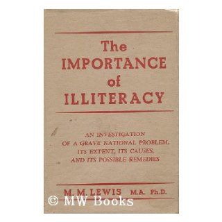 The Importance Of Illiteracy M M Lewis 9780245565465 Books