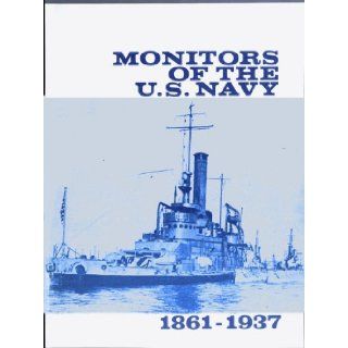 Monitors of the U.S. Navy 1861 1937 E. M. Eller, Richard H. Webber Books