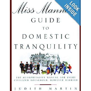 Miss Manners' Guide to Domestic Tranquility The Authoritative Manual for Every Civilized Household, However Harried (9780517701652) Judith Martin Books