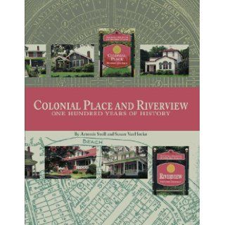 Colonial Place and Riverview One Hundred Years of History Artemis Stoll, Susan VanHecke, Dr. Norman Pollock 9781578643875 Books
