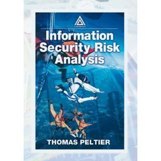 Information Security Risk Analysis Thomas R. Peltier 9780849308802 Books