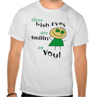 Irish Eyes are Smiling T shirts