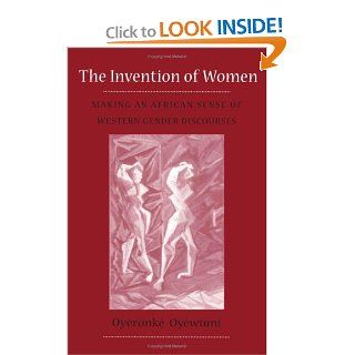 The Invention of Women Making an African Sense of Western Gender Discourses (9780816624409) Oyeronke Oyewumi Books