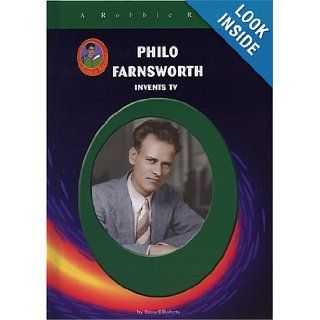 Philo Farnsworth and the Invention of Television (Robbie Readers) (9781584153030) Russell Roberts Books