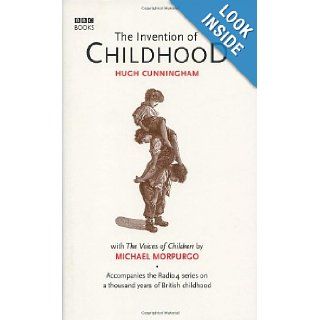 The Invention of Childhood (9780563493907) Hugh Cunningham Books
