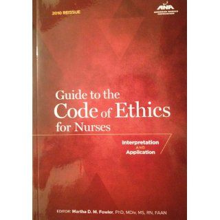 Guide to the Code of Ethics for Nurses Interpretation and Application (American Nurses Association) (9781558102583) Marsha D.M. Fowler Books