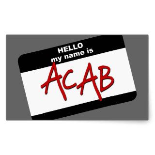 Hello My Name is ACAB Rectangle Stickers