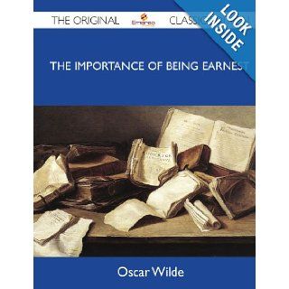 The Importance of Being Earnest   The Original Classic Edition Oscar Wilde 9781486144181 Books