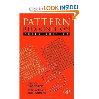Pattern Recognition, Third Edition Sergios Theodoridis, Konstantinos Koutroumbas 9780123695314 Books