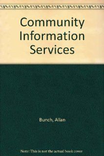 Community Information Services (9780851573182) Alan Bunch Books
